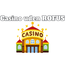 Udenlandske Casinoer Uden ROFUS En Guide til At Spille Sikkert